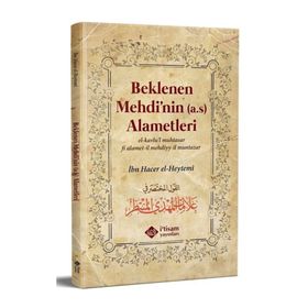 Beklenen Mehdi`nin Alametleri - İbn Hacer El-Heytemi