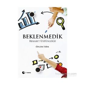 Beklenmedik Rekabet Üstünlüğü - Özgür Eyiol