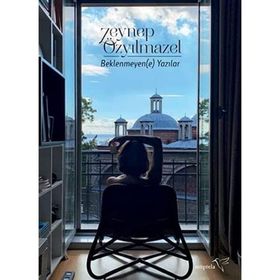 Beklenmeyen(e) Yazılar - Zeynep Özyılmazel