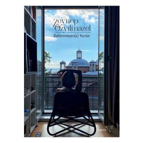Beklenmeyen(e) Yazılar - Zeynep Özyılmazel