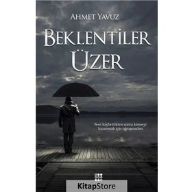 Beklentiler Üzer - Ahmet Yavuz