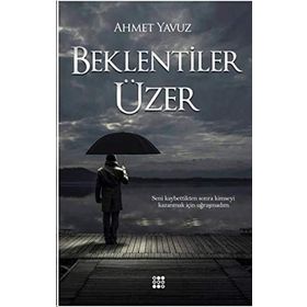 Beklentiler Üzer - Ahmet Yavuz