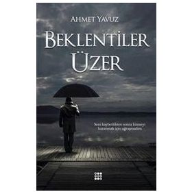 Beklentiler Üzer - Ahmet Yavuz