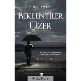 Beklentiler Üzer - Ahmet Yavuz