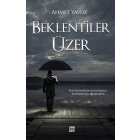 Beklentiler Üzer - Ahmet Yavuz