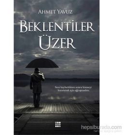Beklentiler Üzer - Ahmet Yavuz
