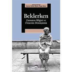 Beklerken-Zamanın Bilgisi ve Öznenin Dönüşümü - Kolektif