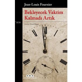 Bekleyecek Vaktim Kalmadı Artık - Jean-Louis Fournier