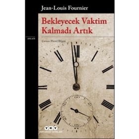 Bekleyecek Vaktim Kalmadı Artık - Jean-Louis Fournier