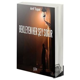 Bekleyen Her Şey Soğur - Arif Topal