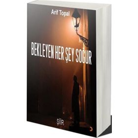 Bekleyen Her Şey Soğur - Arif Topal