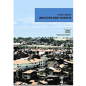 BEKLEYEN KENT BURDUR - YUSUF ERKAN