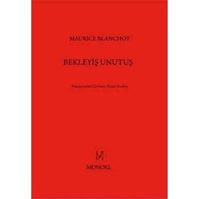 Bekleyiş Unutuş - Maurice Blanchot