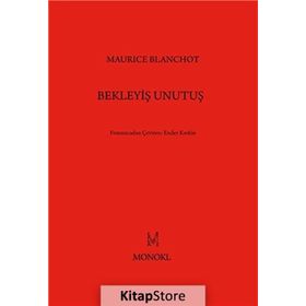 Bekleyiş Unutuş - Maurice Blanchot