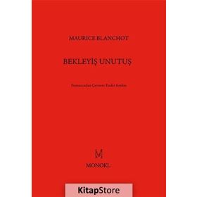 Bekleyiş Unutuş - Maurice Blanchot