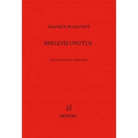 Bekleyiş Unutuş - Maurice Blanchot