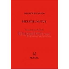 Bekleyiş Unutuş - Maurice Blanchot