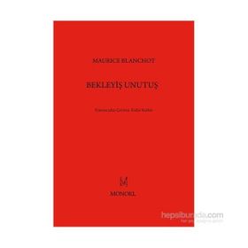 Bekleyiş Unutuş - Maurice Blanchot