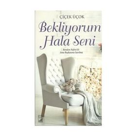 Bekliyorum Hala Seni - Çiçek Üçok