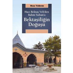 Bektaşiliğin Doğuşu - Rıza Yıldırım