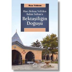 Bektaşiliğin Doğuşu - Rıza Yıldırım