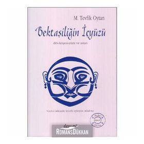Bektaşiliğin İçyüzü - M. Tevfik Oytan