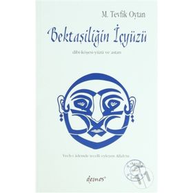 Bektaşiliğin İçyüzü - M. Tevfik Oytan