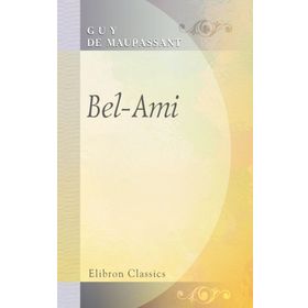 Bel Ami - Guy De Maupassant