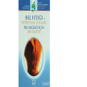 BEL FITIĞI VE KORUNMA YOLLARI BEL SAĞLIĞI İÇİN 100 TAVSIYE - AHMET YILDIZHAN
