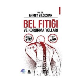 BEL FITIĞI VE KORUNMA YOLLARI BEL SAĞLIĞI İÇİN 100 TAVSIYE - AHMET YILDIZHAN
