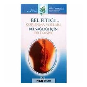 BEL FITIĞI VE KORUNMA YOLLARI BEL SAĞLIĞI İÇİN 100 TAVSIYE - AHMET YILDIZHAN