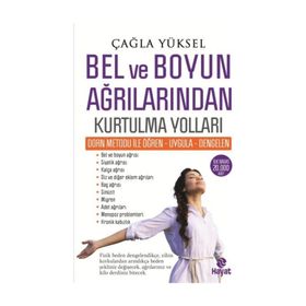 Bel ve Boyun Ağrılarından Kurtulma Yolları - Çağla Yüksel