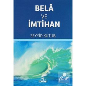Belâ ve İmtihan - Seyyid Kutub