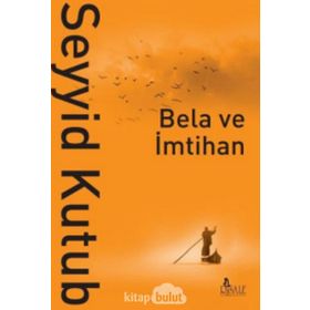Belâ ve İmtihan - Seyyid Kutub