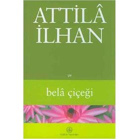 Bela Çiçeği - Attila İlhan