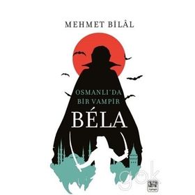 Bela - Osmanlı'da Bir Vampir - Mehmet Bilal Dede