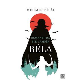 Bela - Osmanlı'da Bir Vampir - Mehmet Bilal Dede