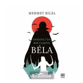 Bela - Osmanlı'da Bir Vampir - Mehmet Bilal Dede