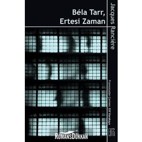 Bela Tarr - Ertesi Zaman - Jacques Ranciere