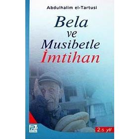 BELA VE MUSIBETLE İMTİHAN - ABDULHALIM EL-TARTUSI