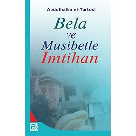 BELA VE MUSIBETLE İMTİHAN - ABDULHALIM EL-TARTUSI