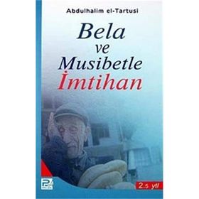 BELA VE MUSIBETLE İMTİHAN - ABDULHALIM EL-TARTUSI