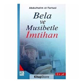 BELA VE MUSIBETLE İMTİHAN - ABDULHALIM EL-TARTUSI