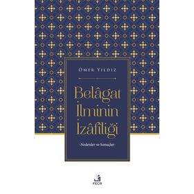 Belagat İlminin İzafiliği - Fecr Yayınları