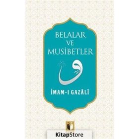 Belalar ve Musibetler - imami gazali