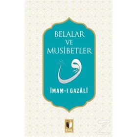 Belalar ve Musibetler - imami gazali