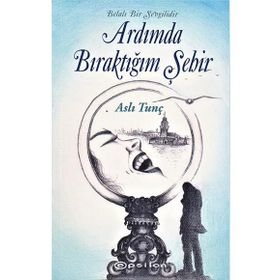 Belalı Bir Sevgilidir Ardımda Bıraktığım Şehir / Aslı Tunç