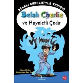 BELALI CHARLIE VE HAYALETLI ÇADIR - HILARY MCKAY