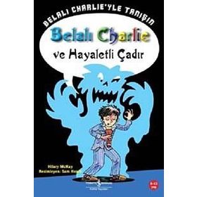 BELALI CHARLIE VE HAYALETLI ÇADIR - HILARY MCKAY