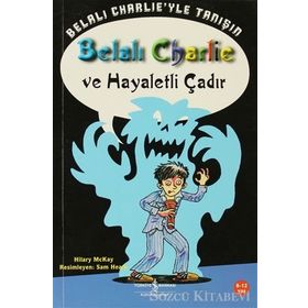 BELALI CHARLIE VE HAYALETLI ÇADIR - HILARY MCKAY